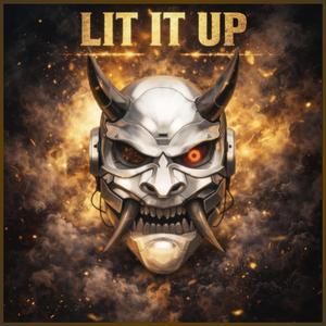 LIT IT UP