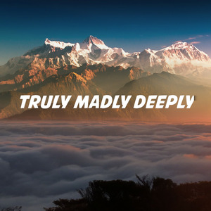 Truly Madly Deeply (Remix)