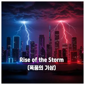 Rise of the Storm (폭풍의 기상)