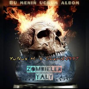 Zombilar yaly (feat. Yunus.H & Sheriff997)