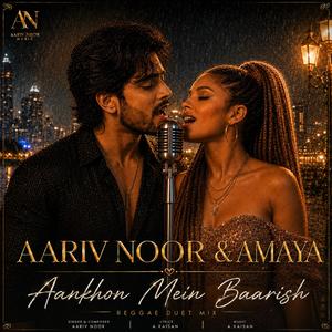Aankhon Mein Baarish (feat. Amaya) (Reggae Duet Mix)