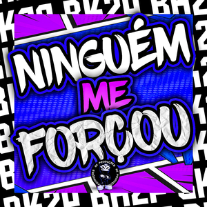 NINGUÉM ME FORÇOU