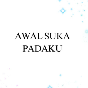 Awal Suka Padaku