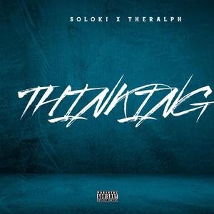 Thinking (feat. Theralph)