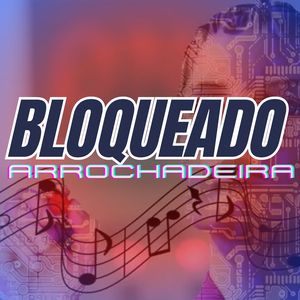 Bloqueado - Arrochadeira