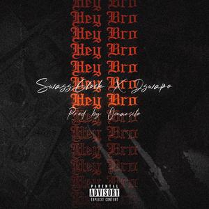 Hey Bro! (feat. Dgwapo)