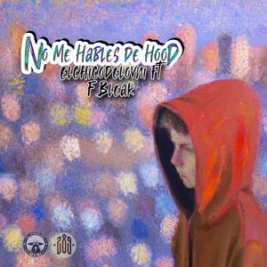 No me hables de hood (feat. F.bleak)