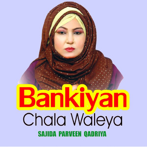 Bankiyan Chala Waleya