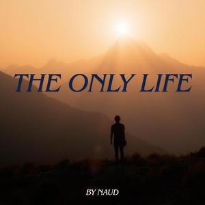 The Only Life