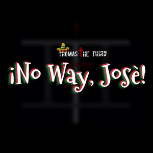 ¡No Way, Josè!