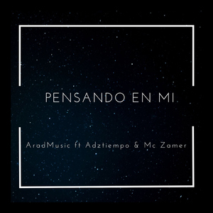 Pensando En Mi (feat. Adztiempo, MC Zamer)