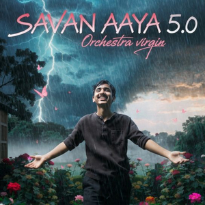 SAVAN AAYA 5.0 (Orchestra virgin)