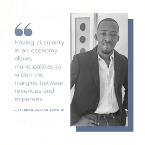 Having Circularity in an Economy Allows Municipalities to Widen the Margins Between Revenues and Expenses.