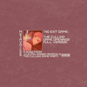 No Exit Game (Jujutsu Kaisen Season 3 The Culling Game Part 1 OPENING 2 FULL) (Japan Version)