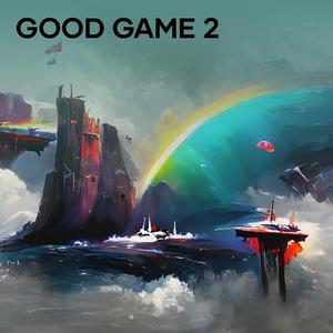 Good Game 2