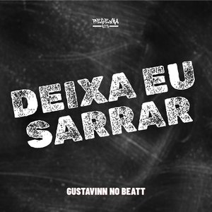 Deixa Eu Sarrar (feat. Mc Gw & Mc Magrinho)