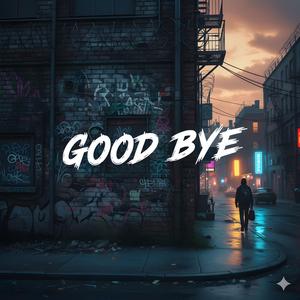 Good Bye