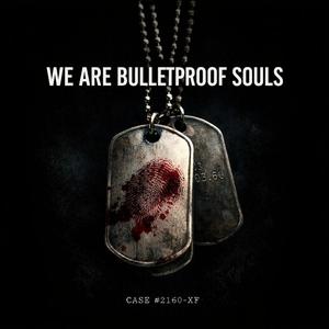 We Are Bulletproof Souls (Live Basement)
