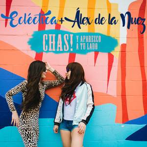 ¡Chas! y Aparezco a Tu Lado (Cover)