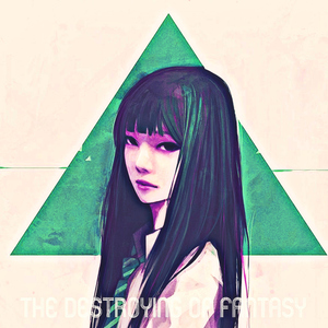The Destroying Of Fantasy