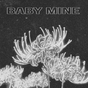 BABY MINE (Slowed)