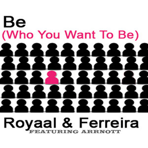 Be (Who You Wanna Be) [feat. Arrnott Olsen] [Club Mix]