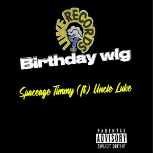 BirthDay Wig (feat. Uncle Luke) (Bass pioneer Version)