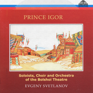 Prince Igor "Opera in 4 acts with prologue. Scenic edition of the Bolshoi Theatre (without Act 3)":Chorus and Dance of Polovtsian Maidens