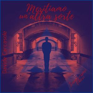 Meritiamo un'altra sorte