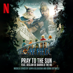 Pray To The Sun feat. Declan de Barra & The HU (from the Netflix Series "One Piece")