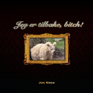 Jeg Er Tilbake, *****!