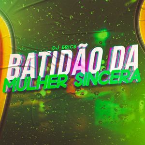BATIDÃO DA MULHER SINCERA