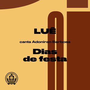 Dias de Festa (Luê Canta Adoniran Barbosa)