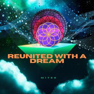 Reunited with a Dream