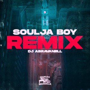 Soulja Boy [Remix]