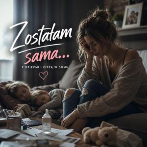 „Zostałam sama…”
