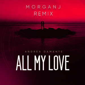 All My Love (MorganJ Remix) [Extended]