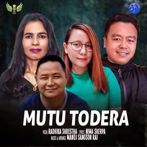 Mutu Todera (feat. Radhika Shrestha & Manoj Sangson Rai)