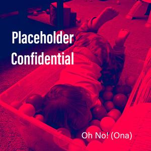 Oh No! (Ona) (feat. Beckie Placeholder)