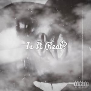 Is It Real?