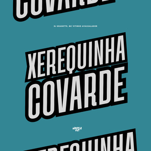 Xerequinha Covarde