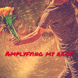 Amplifying My Rage (Radio Edit)