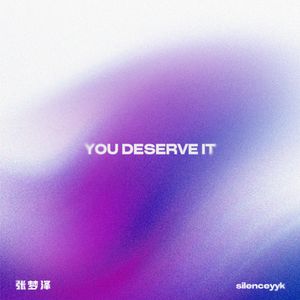 You Deserve It