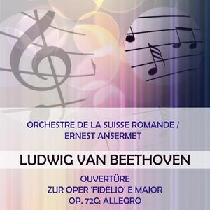 Orchestre de la Suisse Romande / Ernest Ansermet play: Ludwig van Beethoven: Ouvertüre zur Oper 'Fidelio' E Major, Op. 72c: Allegro