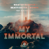 Master Blaster - My Immortal