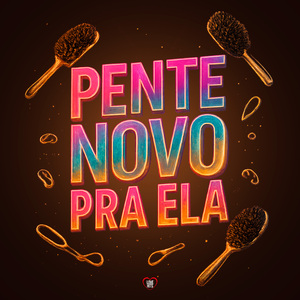 Pente Novo pra Ela