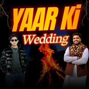 Yaar Ki Wedding