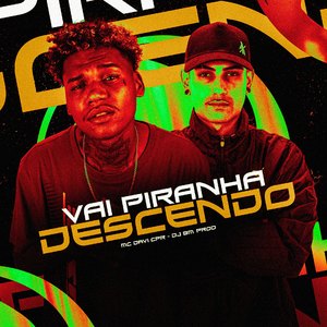 Vai Piranha Descendo