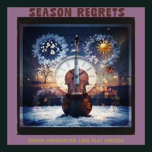Season Regrets (Singer-Songwriter Long Play Version)
