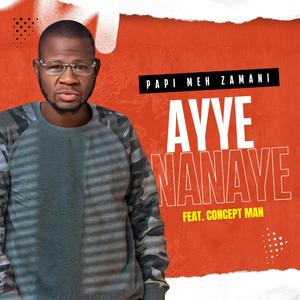 Ayye Nanaye (feat. Concept Man)